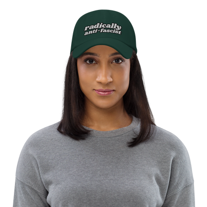 Radically Anti-Fascist Dad Hat - 10% Donated to Southern Poverty Law Center