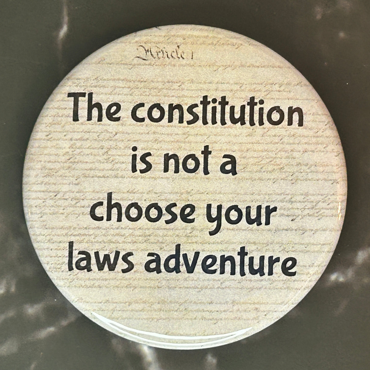 The constitution is not a choose your own adventure - button/magnet/mirror