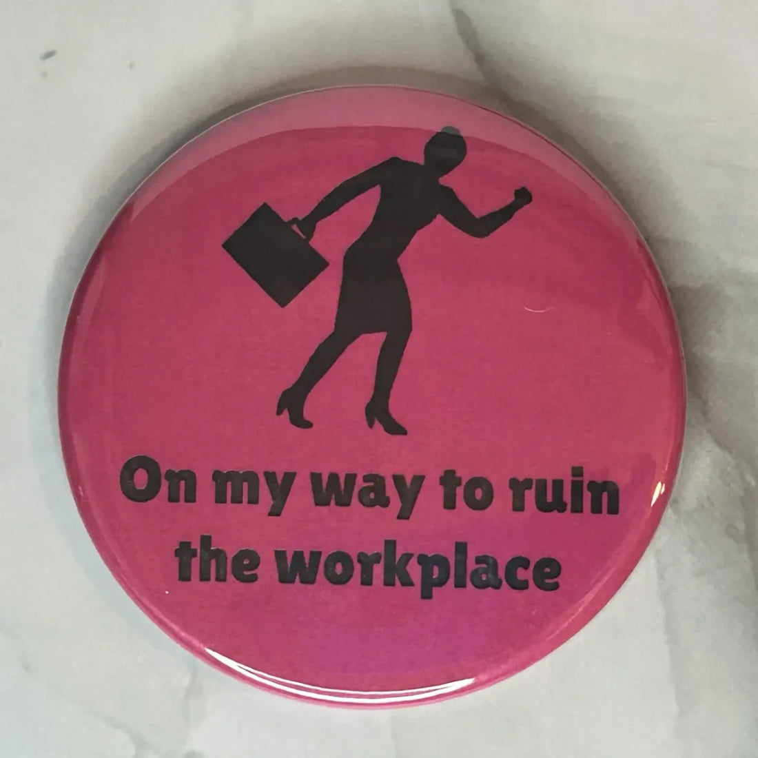 On my way to ruin the workplace button