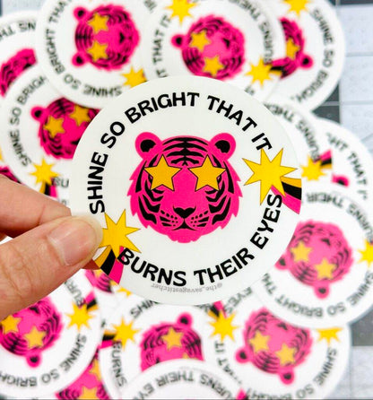 STICKER!! Shine so bright 3 inch sticker