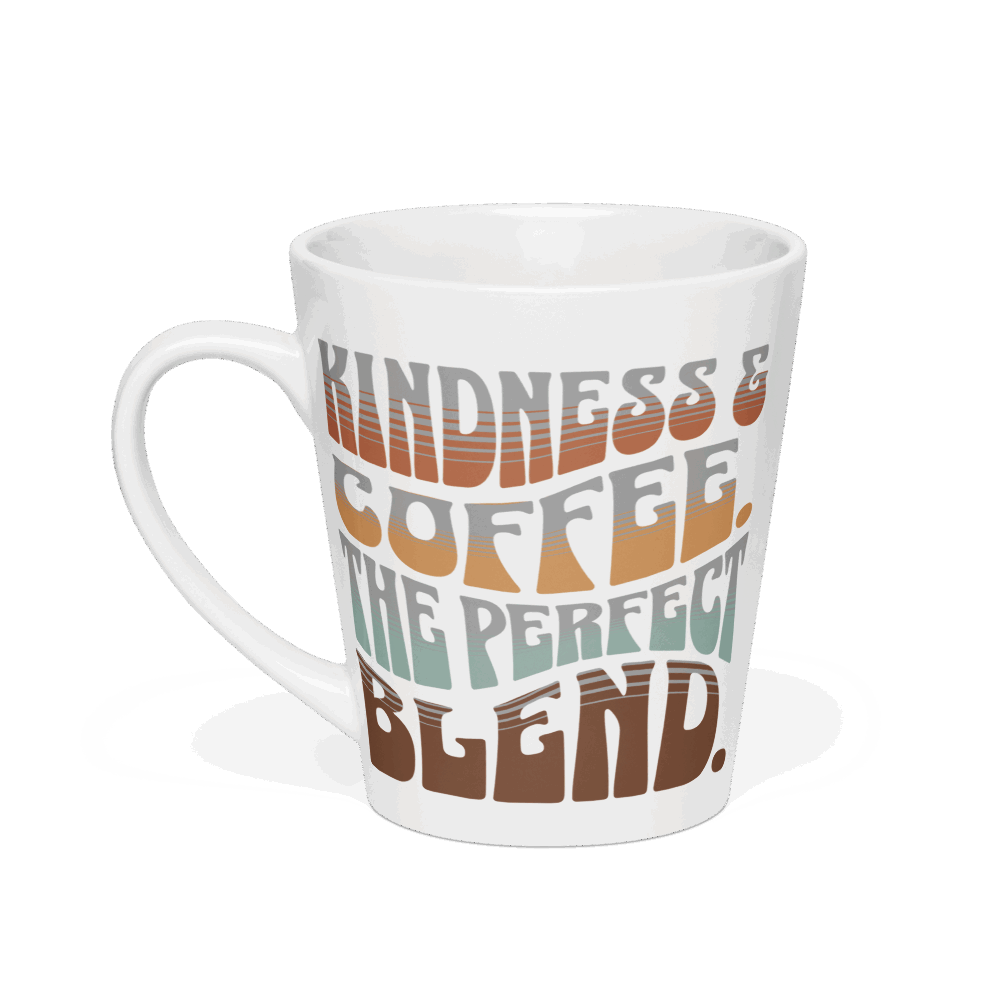 Latte Mug - "Coffee &amp;amp; Kindness, The Perfect Blend"