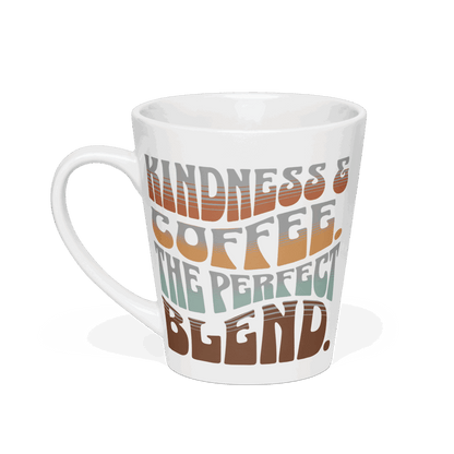 Latte Mug - "Coffee &amp;amp; Kindness, The Perfect Blend"