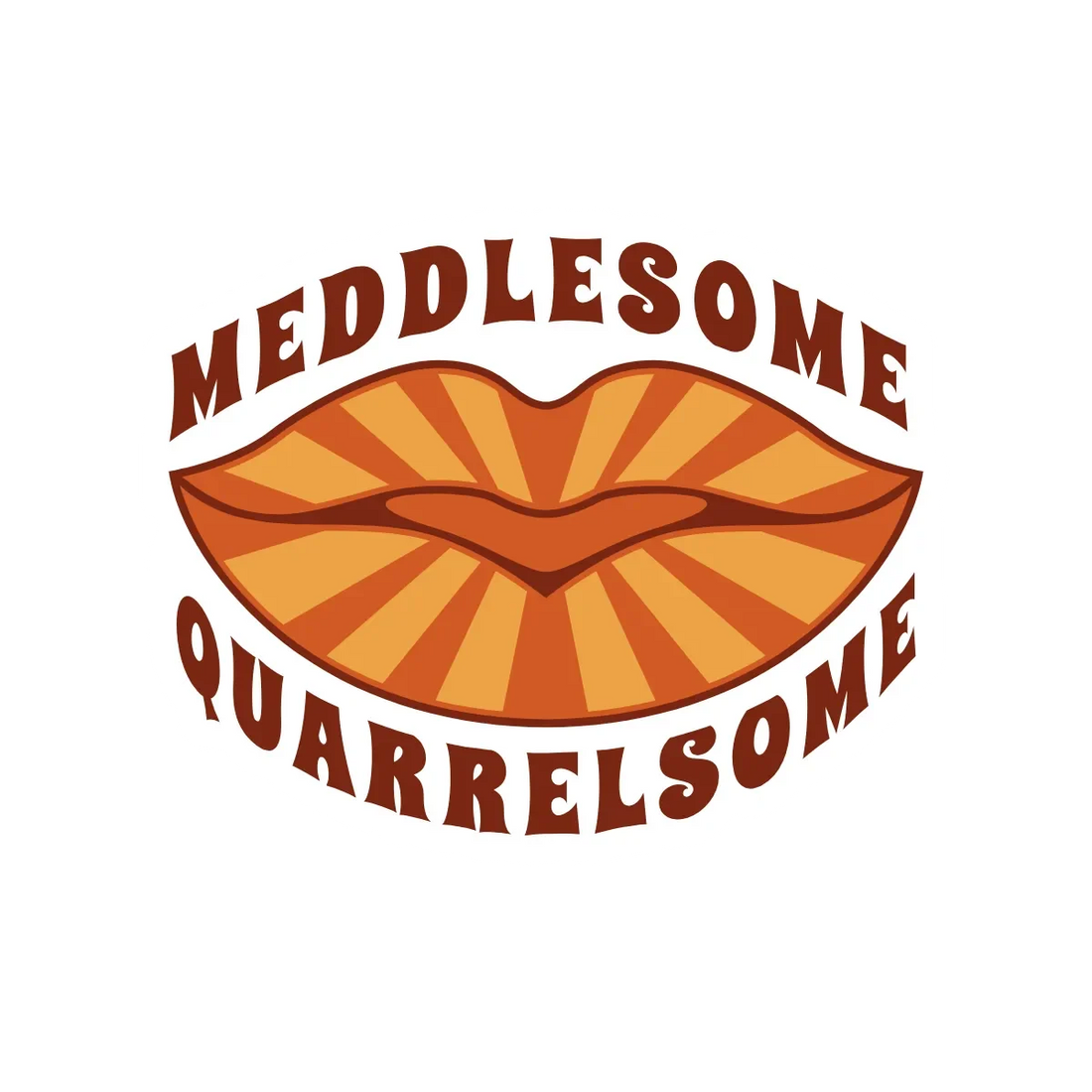 Sticker - Meddlesome &amp;amp; Quarrelsome - Louder