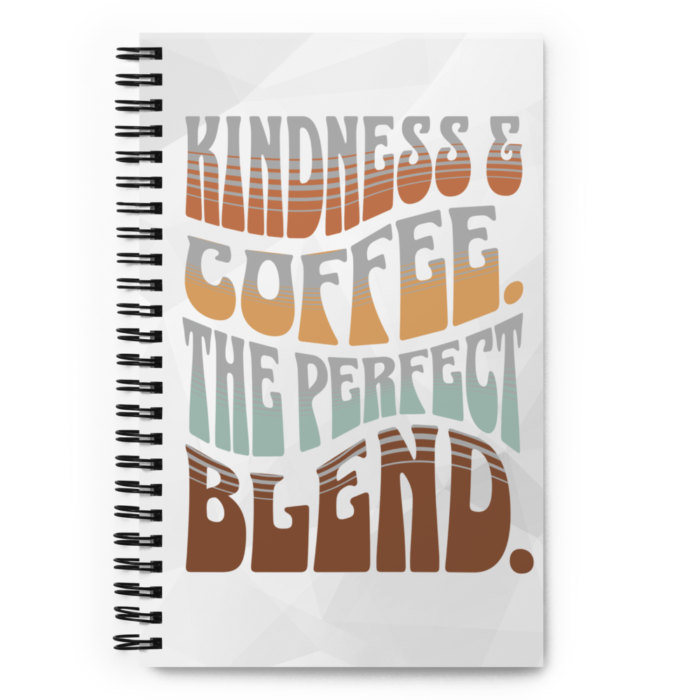Spiral Notebook – Kindness Project - Coffee &amp;amp; Kindness — The Perfect Blend
