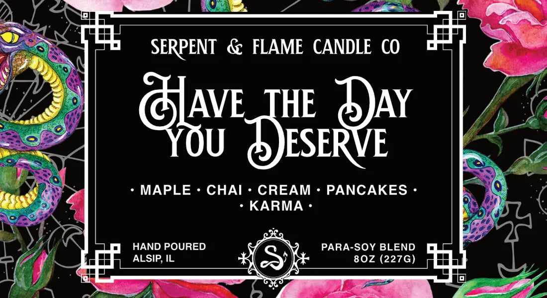 Have the Day You Deserve 8oz Candle