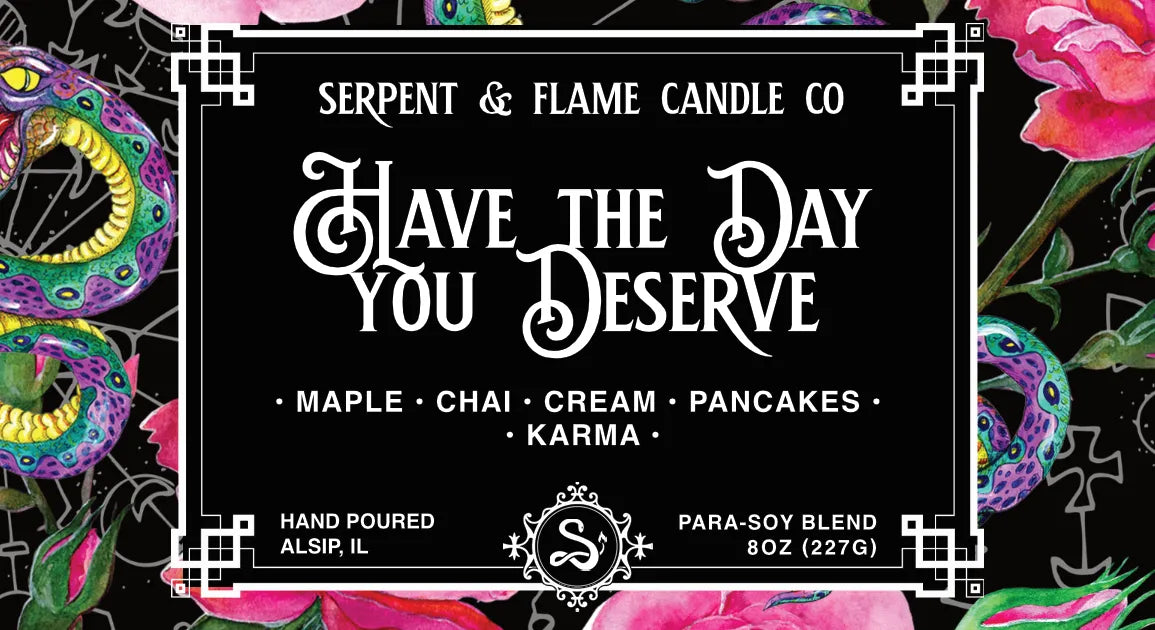 Have the Day You Deserve 8oz Candle