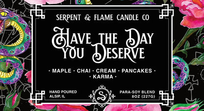 Have the Day You Deserve 8oz Candle
