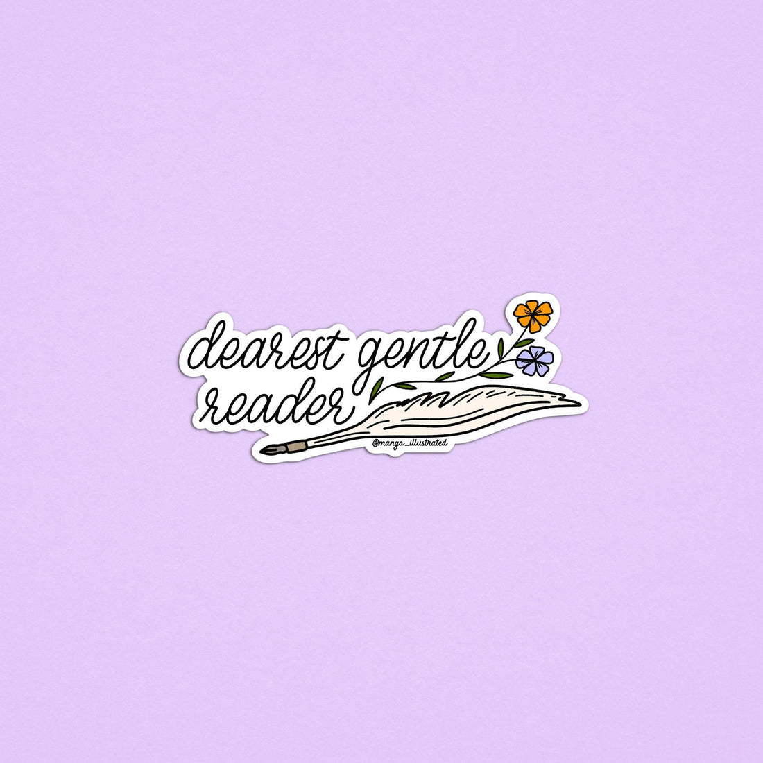 Dearest gentle reader sticker — hand lettered script with a quill and orange and violet flowers, by MangoIllustrated