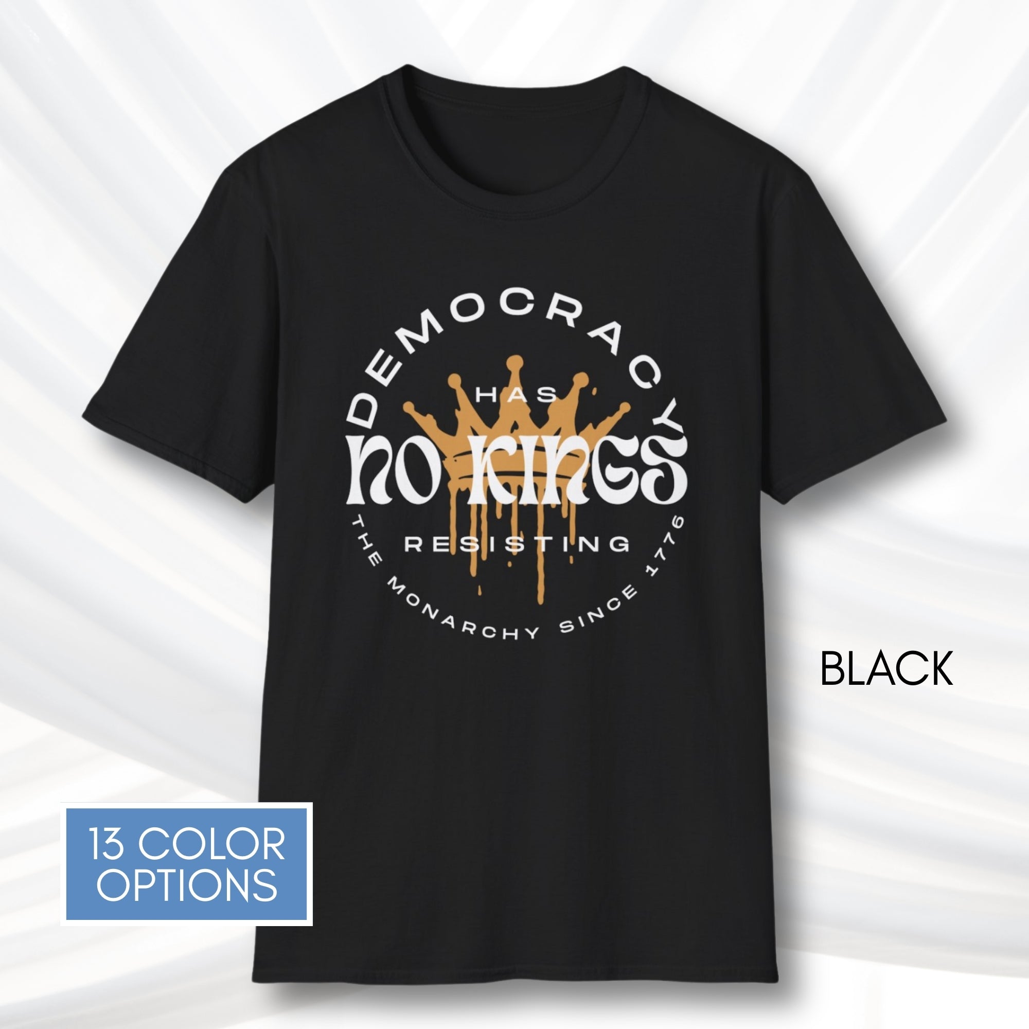 democracy-has-no-kings-resisting-the-monarchy-since-1776-unisex-short-sleeve-tshirt-resist-protest-tee