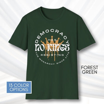democracy-has-no-kings-resisting-the-monarchy-since-1776-unisex-short-sleeve-tshirt-resist-protest-tee-forest-green