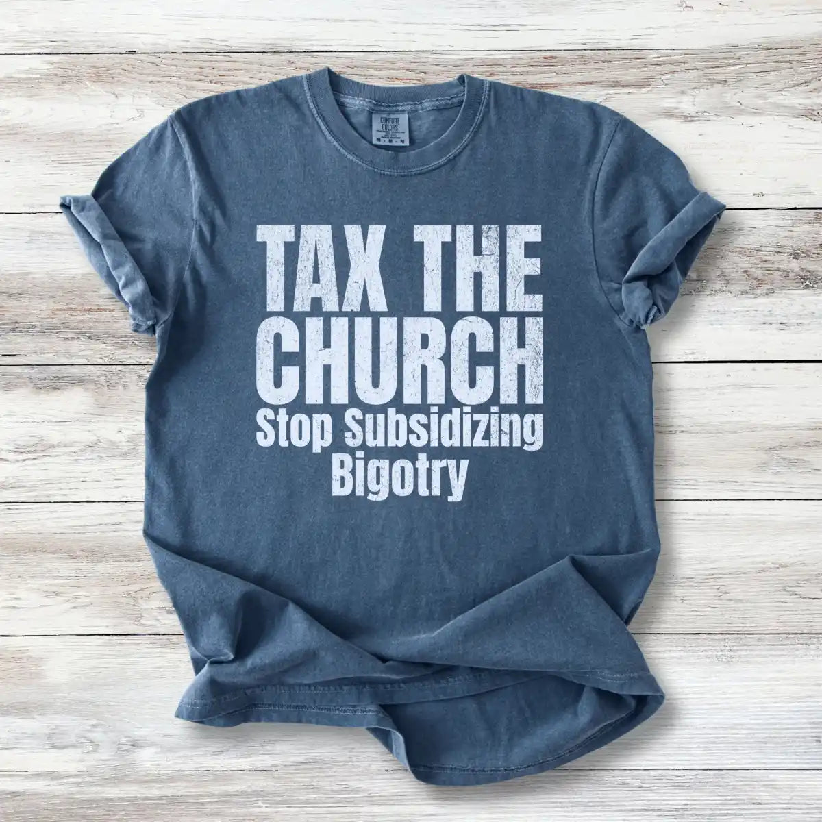 Tax the Church T-Shirt - Stop Subsidizing Bigotry | Progressive Political Shirt