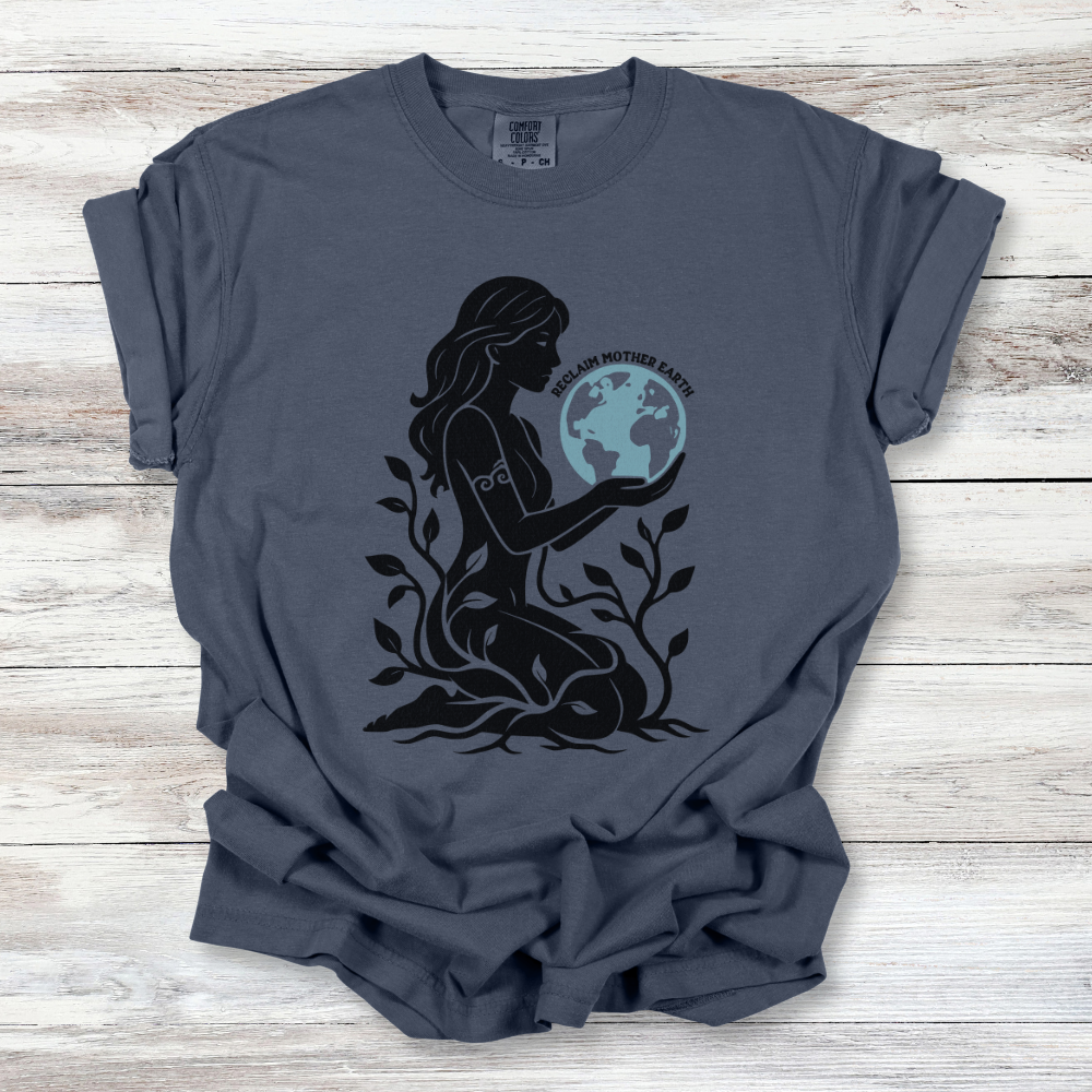 Reclaim Mother Earth Tshirt, Feminist Earth Day Tee, Gaia Goddess Shirt