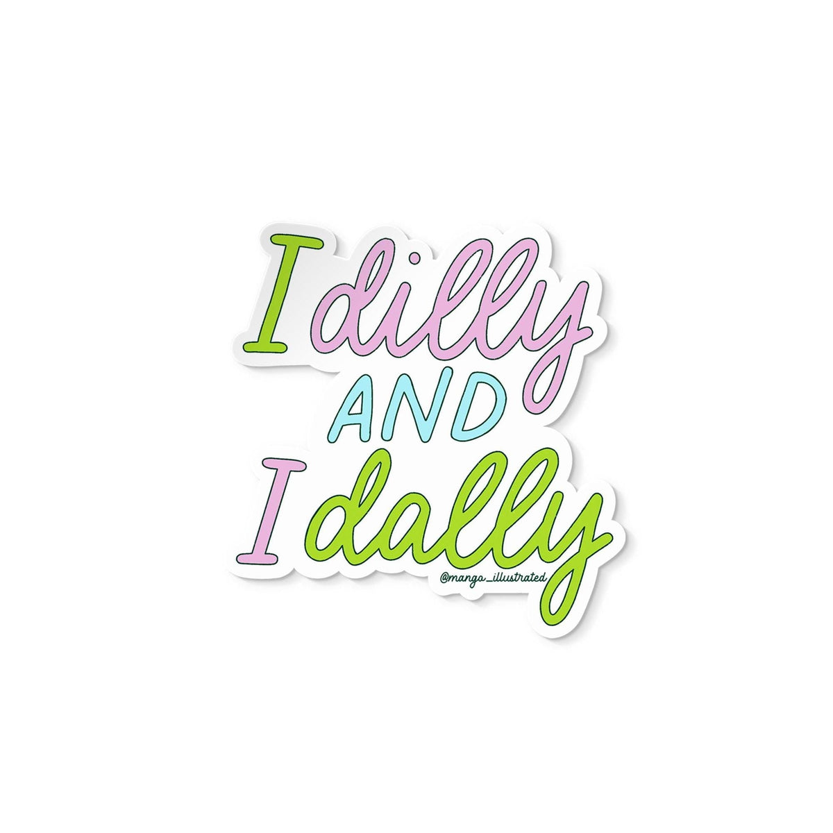 Dilly dally sticker flat lay — waterproof procrastination humor sticker for laptops and water bottles by indie artist MangoIllustrated