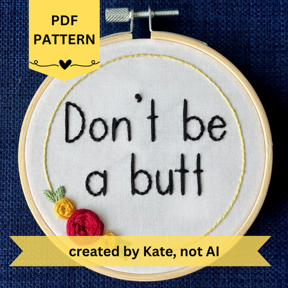 PDF pattern. Created by Kate, not AI. Embroidery hoop reads, "Don&