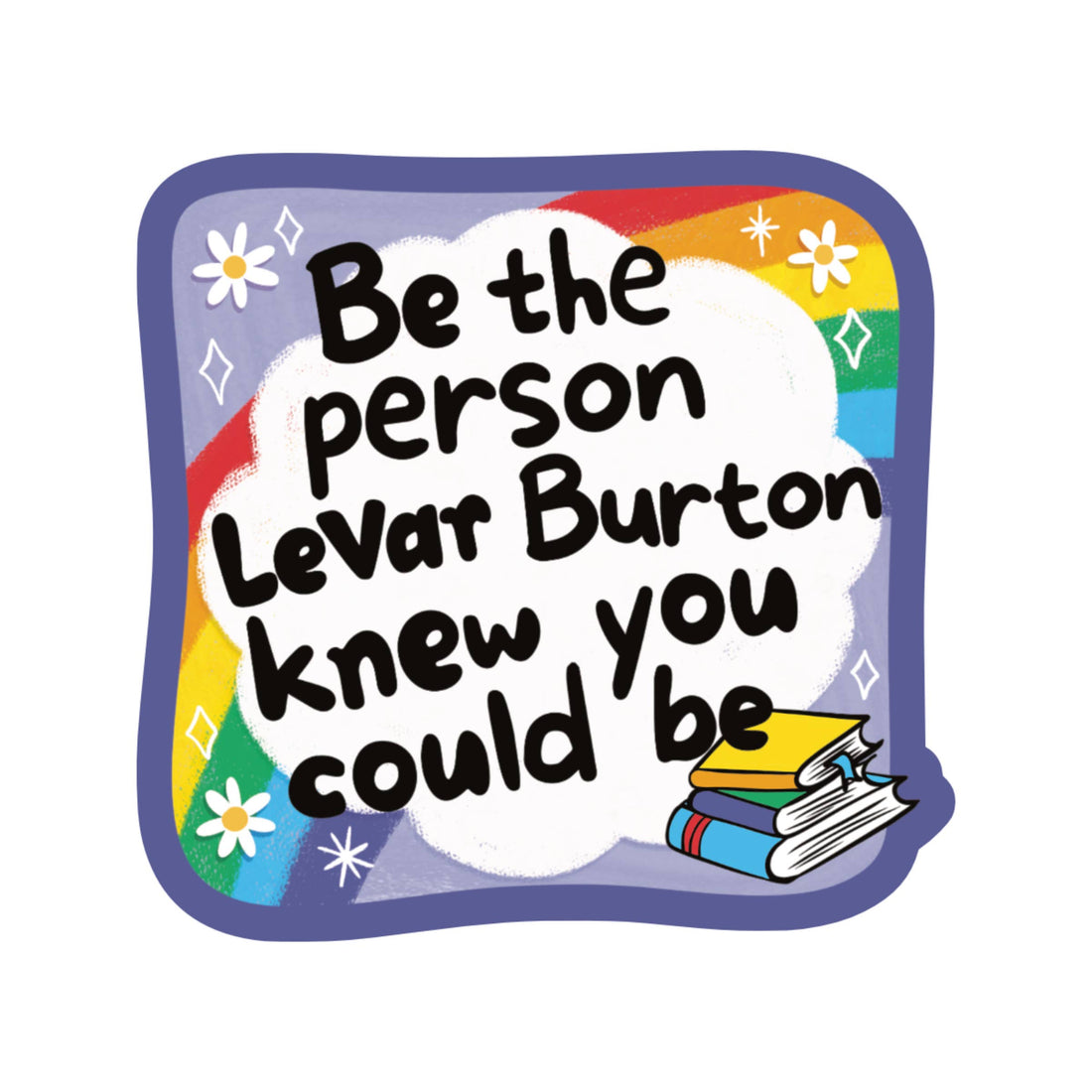 Motivational quote sticker with books and rainbow design on a white background
