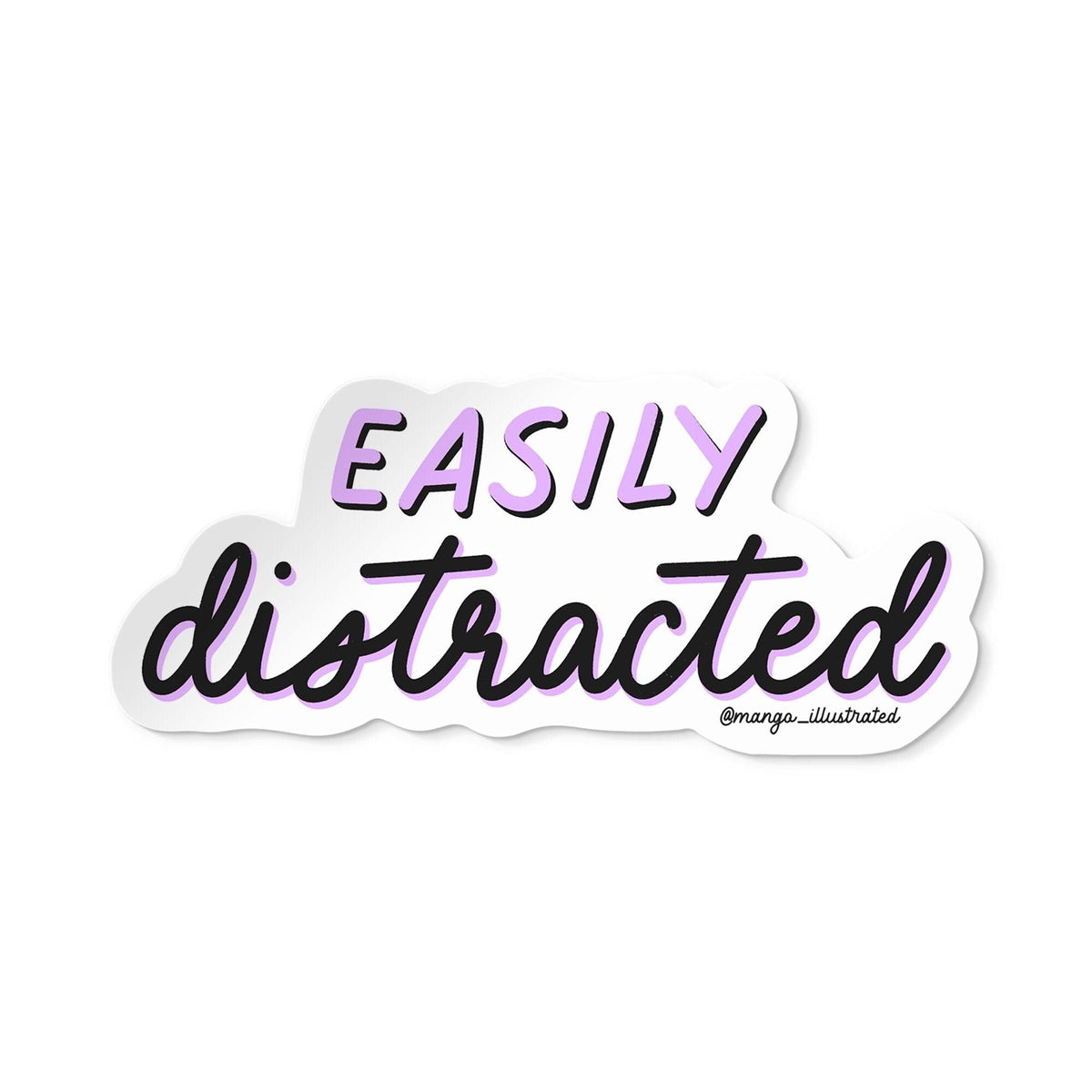 Easily distracted sticker flat lay — waterproof ADHD humor sticker for laptops and water bottles by indie artist MangoIllustrated