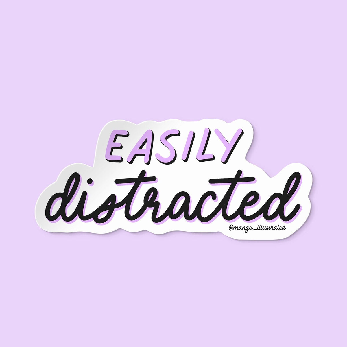 Easily distracted sticker — "easily distracted" hand lettered in mixed purple and black lettering, by MangoIllustrated