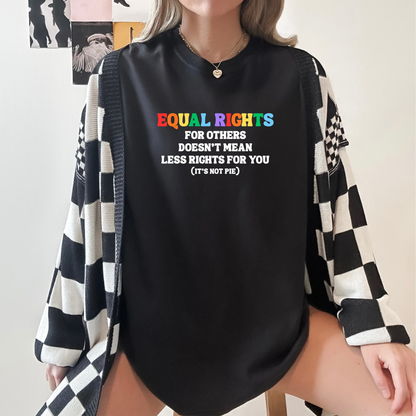 Equal Rights for Others T-Shirt | It’s Not Pie Rainbow Equality Tee