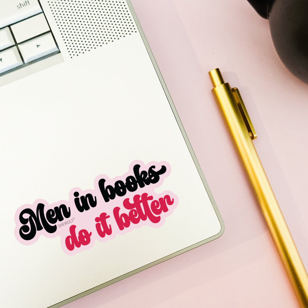 Men in Books Do It Better Sticker | Spicy Bookish Decal