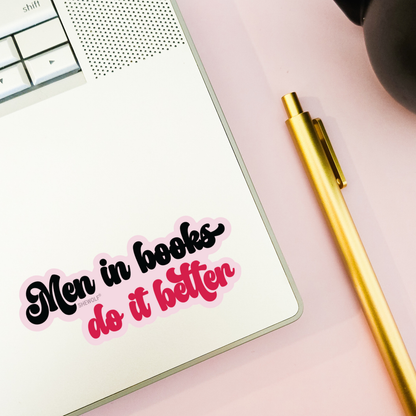 Men in Books Do It Better Sticker | Spicy Bookish Decal