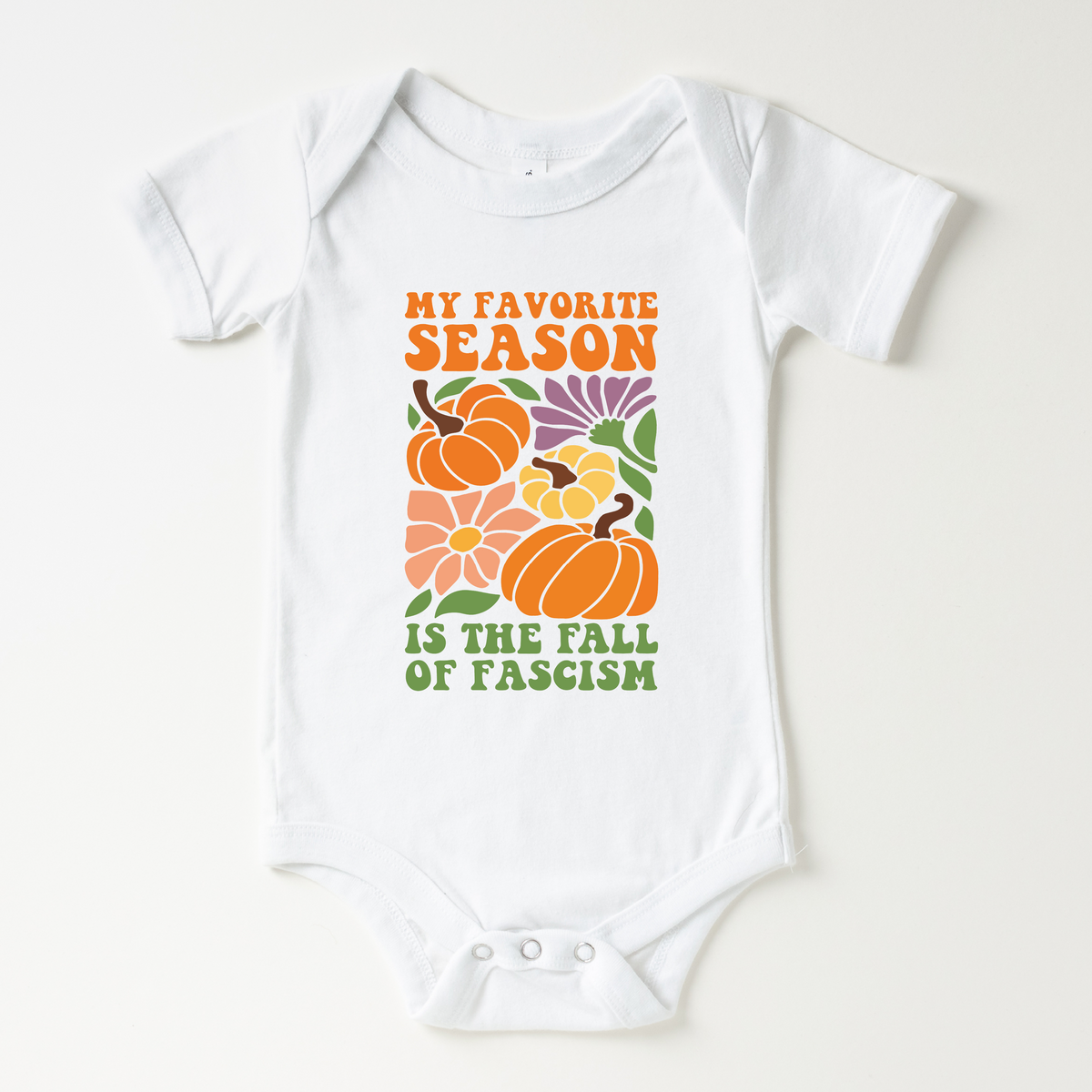 My Favorite Season Is The Fall Of Fascism Baby Bodysuit - Resistance Nation