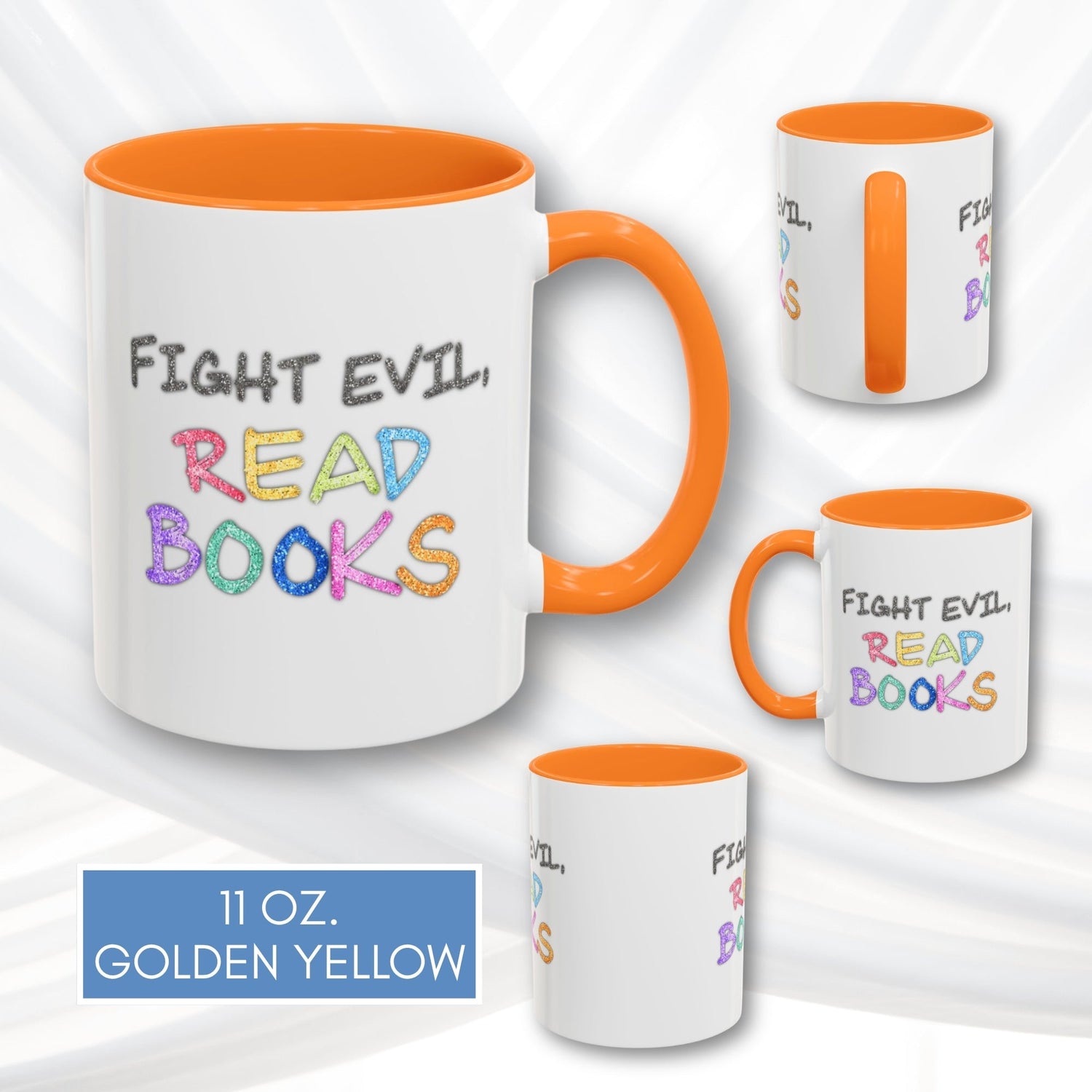 fight-evil-read-books-colorful-accent-coffee-mug-book-lover-tea-cup-hand-lettered-glitter-effect-golden-yellow-11