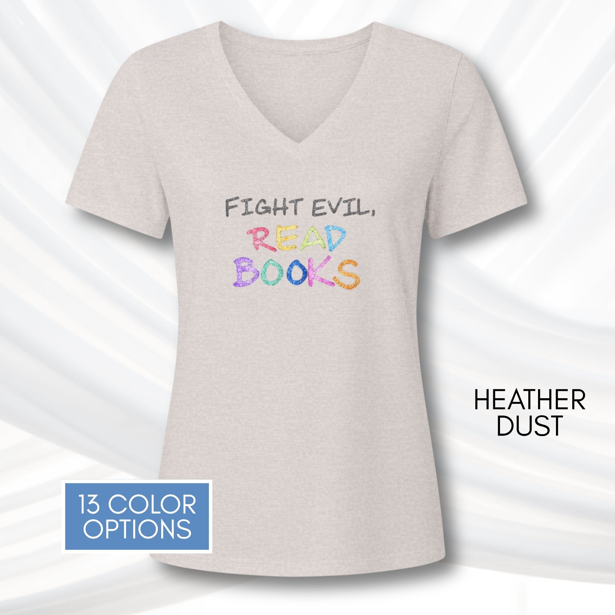 fight-evil-read-books-ladies-v-neck-tshirt-colorful-literacy-graphic-tee-bookish-apparel-bibliophile-teacher-gift-heather-dust