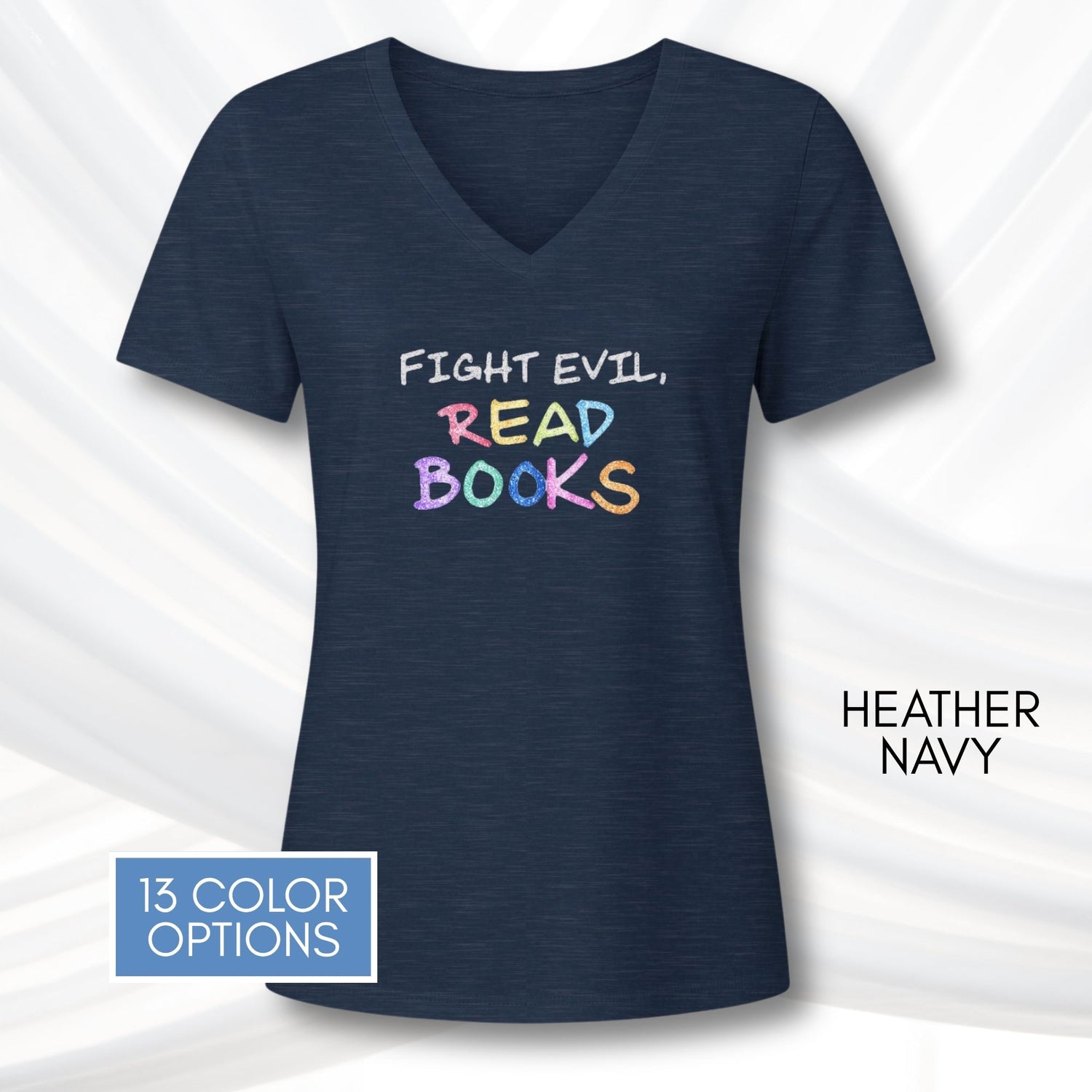 fight-evil-read-books-ladies-v-neck-tshirt-colorful-literacy-graphic-tee-bookish-apparel-bibliophile-teacher-gift-heather-navy