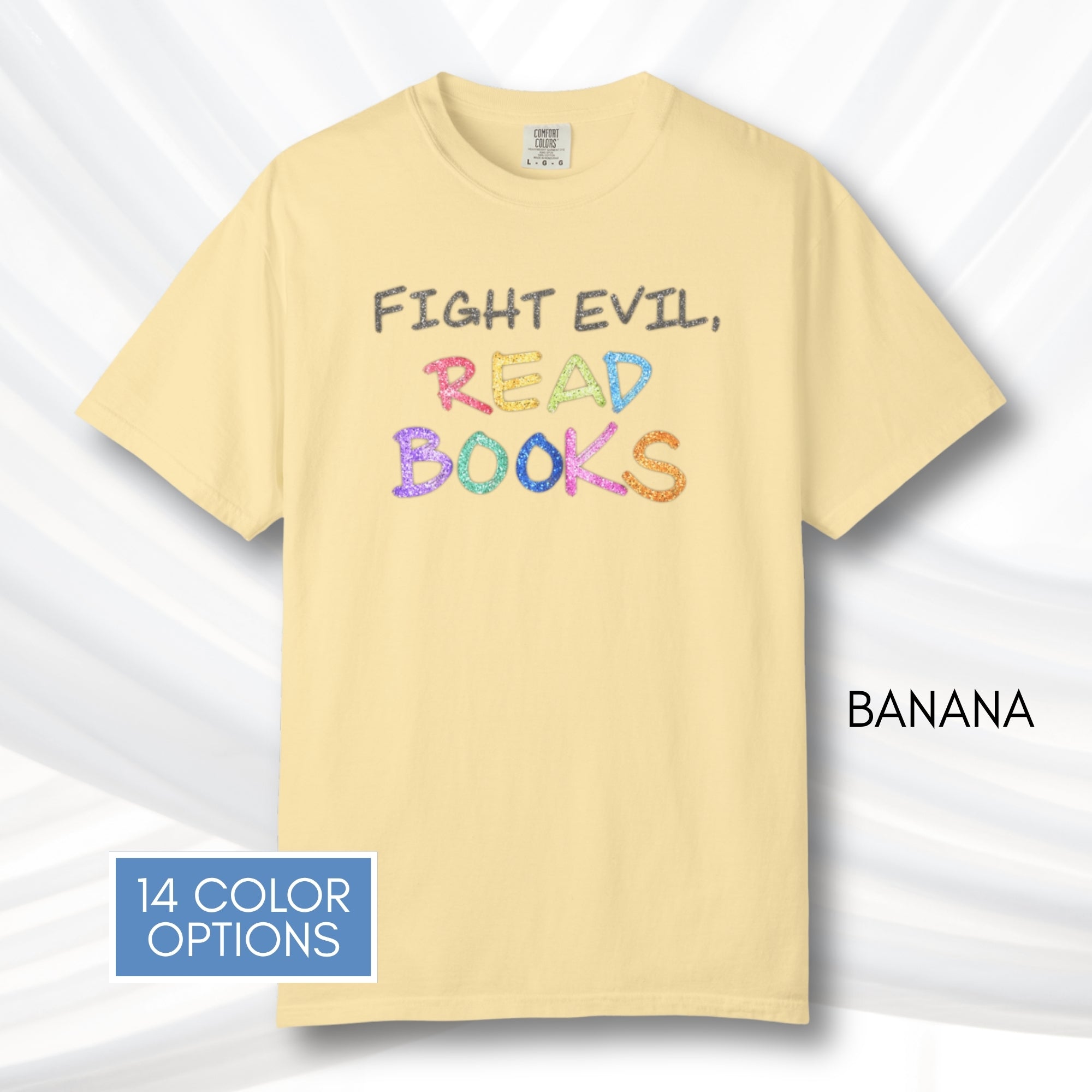 fight-evil-read-books-unisex-tshirt-colorful-literary-graphic-tee-bookish-apparel-comfort-colors-banana