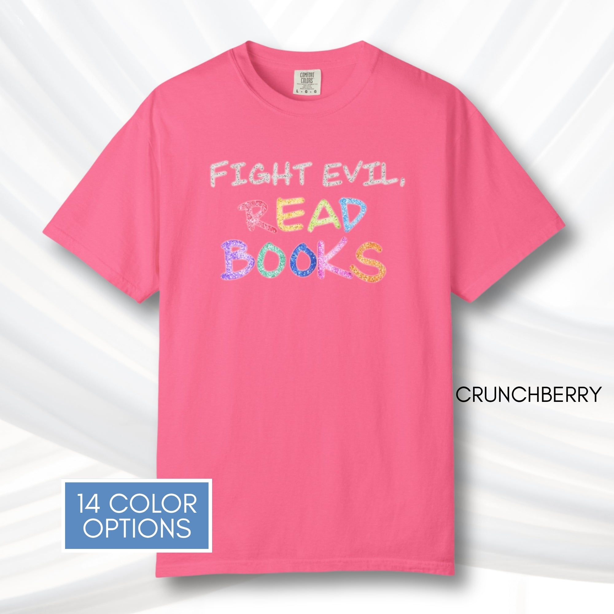 fight-evil-read-books-unisex-tshirt-colorful-literary-graphic-tee-bookish-apparel-comfort-colors-crunchberry