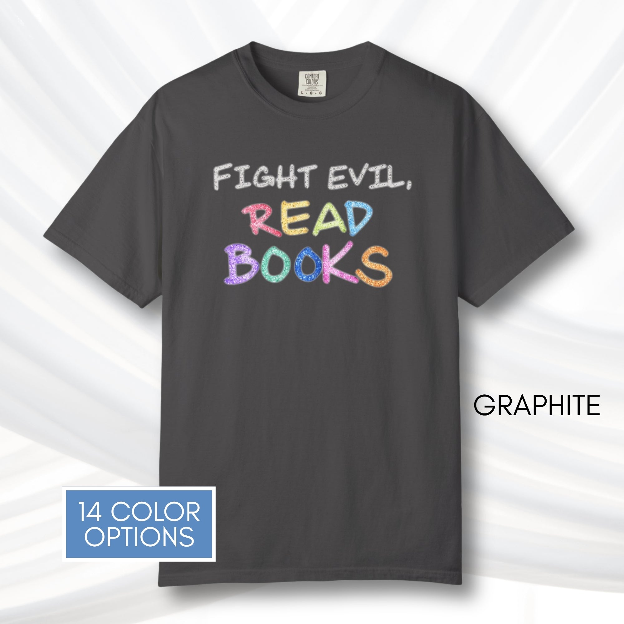 fight-evil-read-books-unisex-tshirt-colorful-literary-graphic-tee-bookish-apparel-comfort-colors-graphite