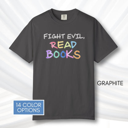 fight-evil-read-books-unisex-tshirt-colorful-literary-graphic-tee-bookish-apparel-comfort-colors-graphite