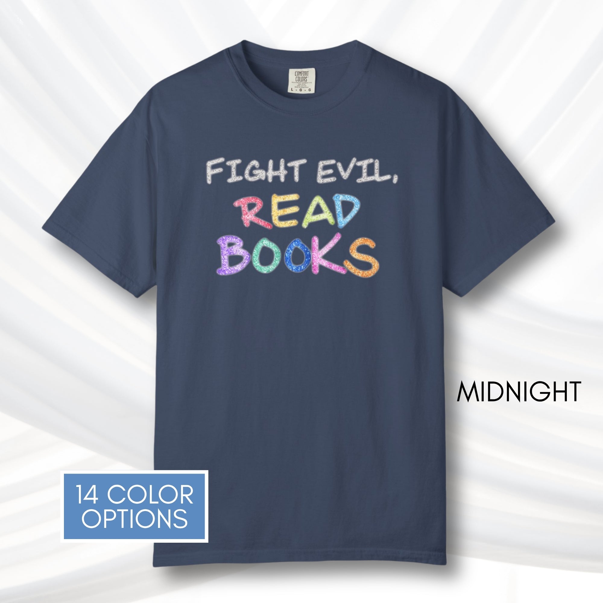 fight-evil-read-books-unisex-tshirt-colorful-literary-graphic-tee-bookish-apparel-comfort-colors-midnight