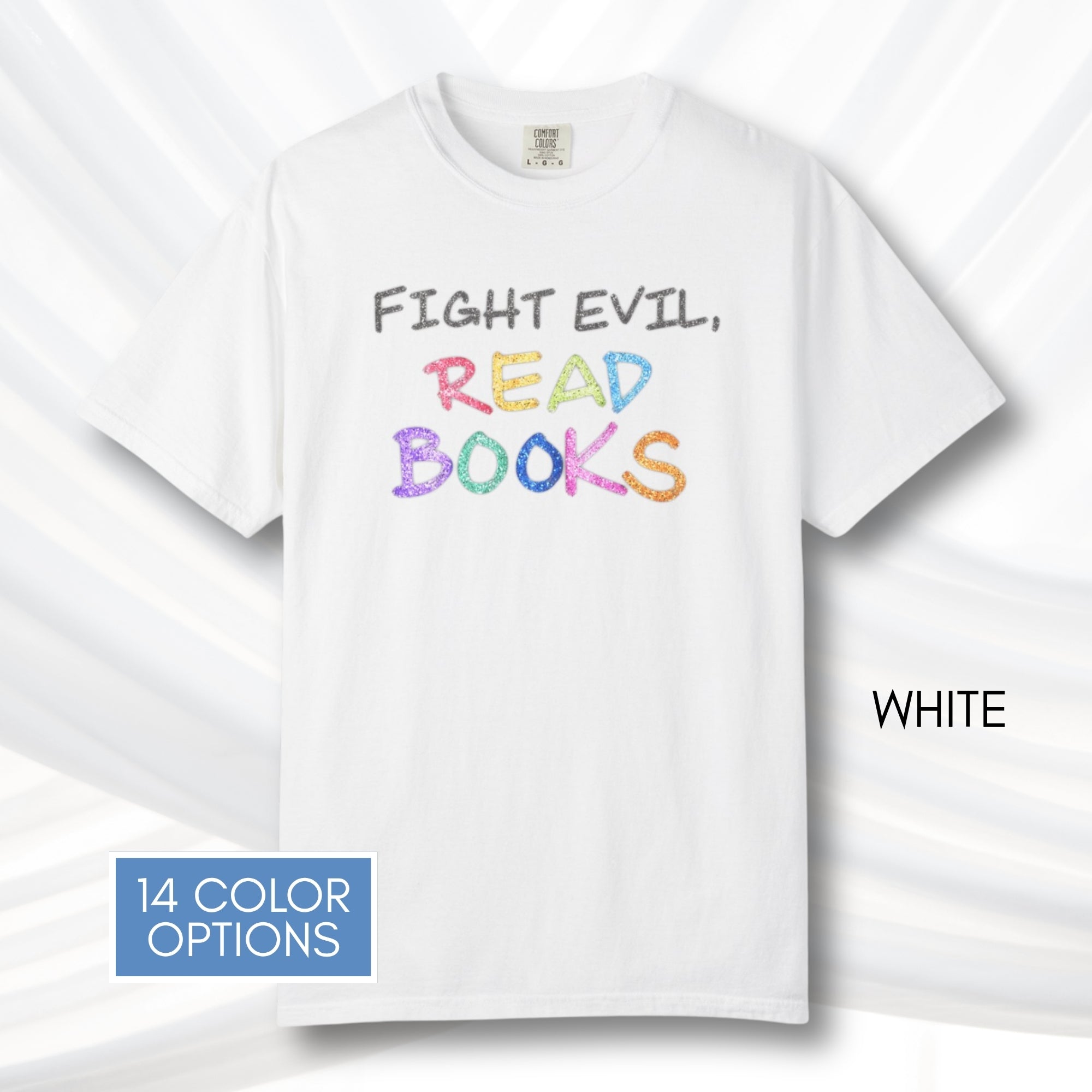 fight-evil-read-books-unisex-tshirt-colorful-literary-graphic-tee-bookish-apparel-comfort-colors-white