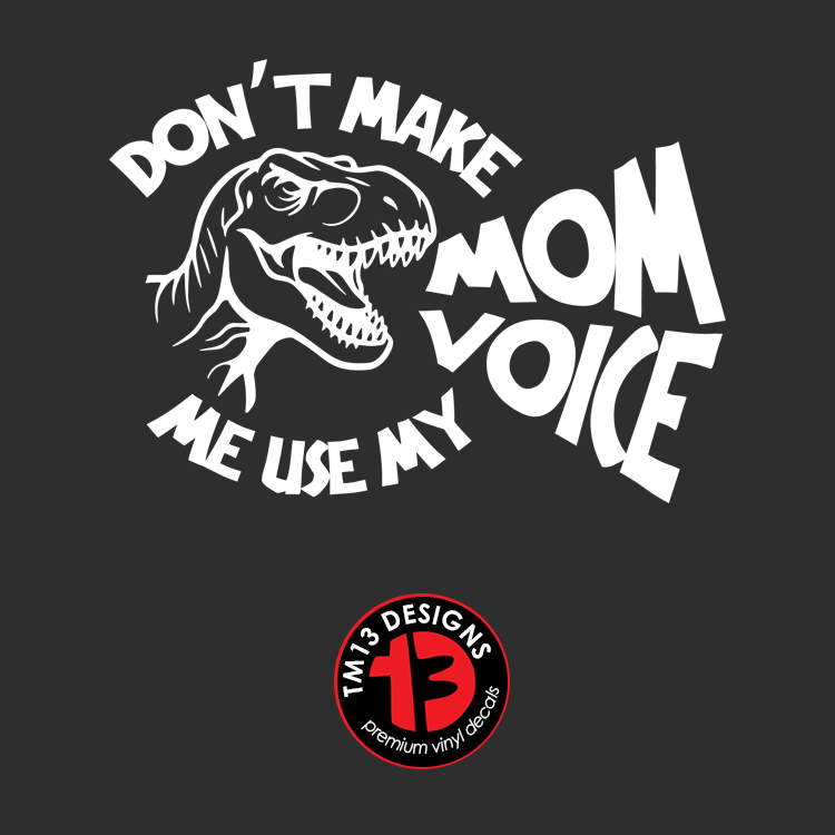 DontMakeMeUseMyMomVoice.png