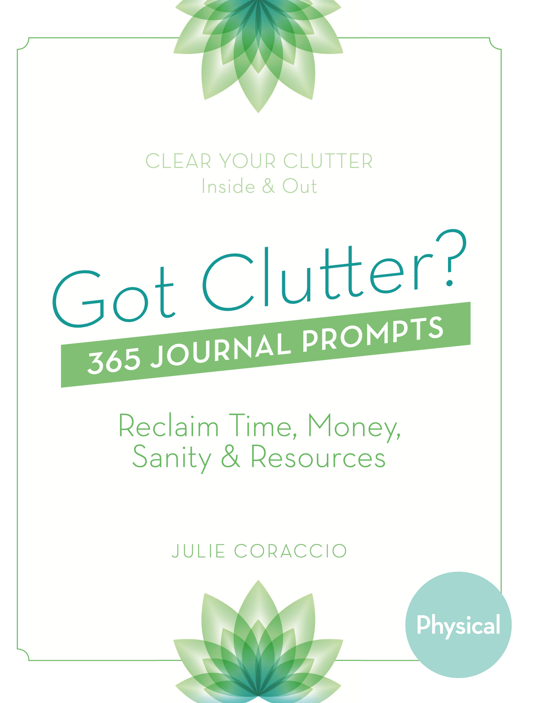 Clearing Physical Clutter Book – 365 Journal Prompts to Declutter Your Stuff &amp;amp; Reclaim Your Space