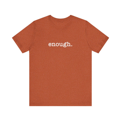 Enough Unisex T-Shirt - Resistance Nation