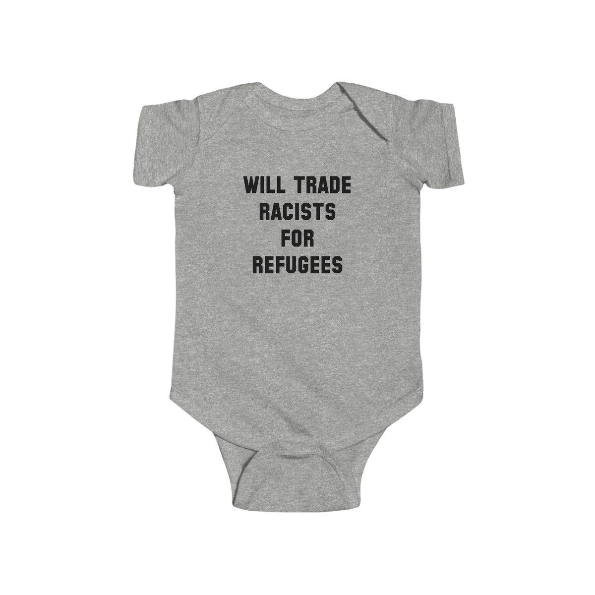 Will Trade Racists For Refugees Baby Bodysuit - Resistance Nation