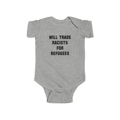 Will Trade Racists For Refugees Baby Bodysuit - Resistance Nation