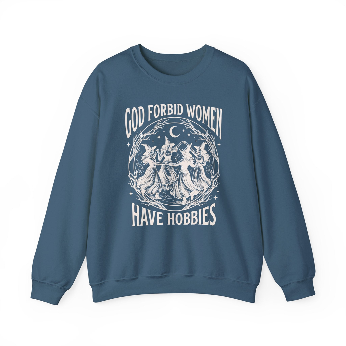 God Forbid Women Have Hobbies Unisex Sweatshirt - Resistance Nation