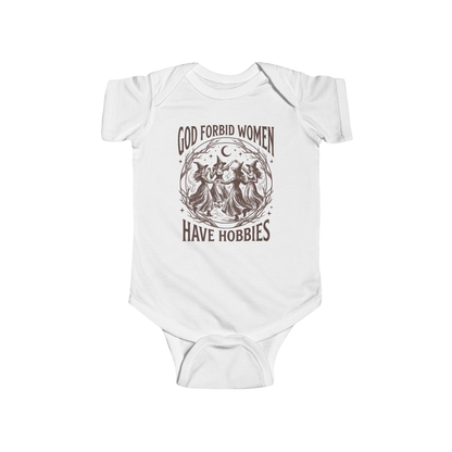 God Forbid Women Have Hobbies Baby Bodysuit - Resistance Nation