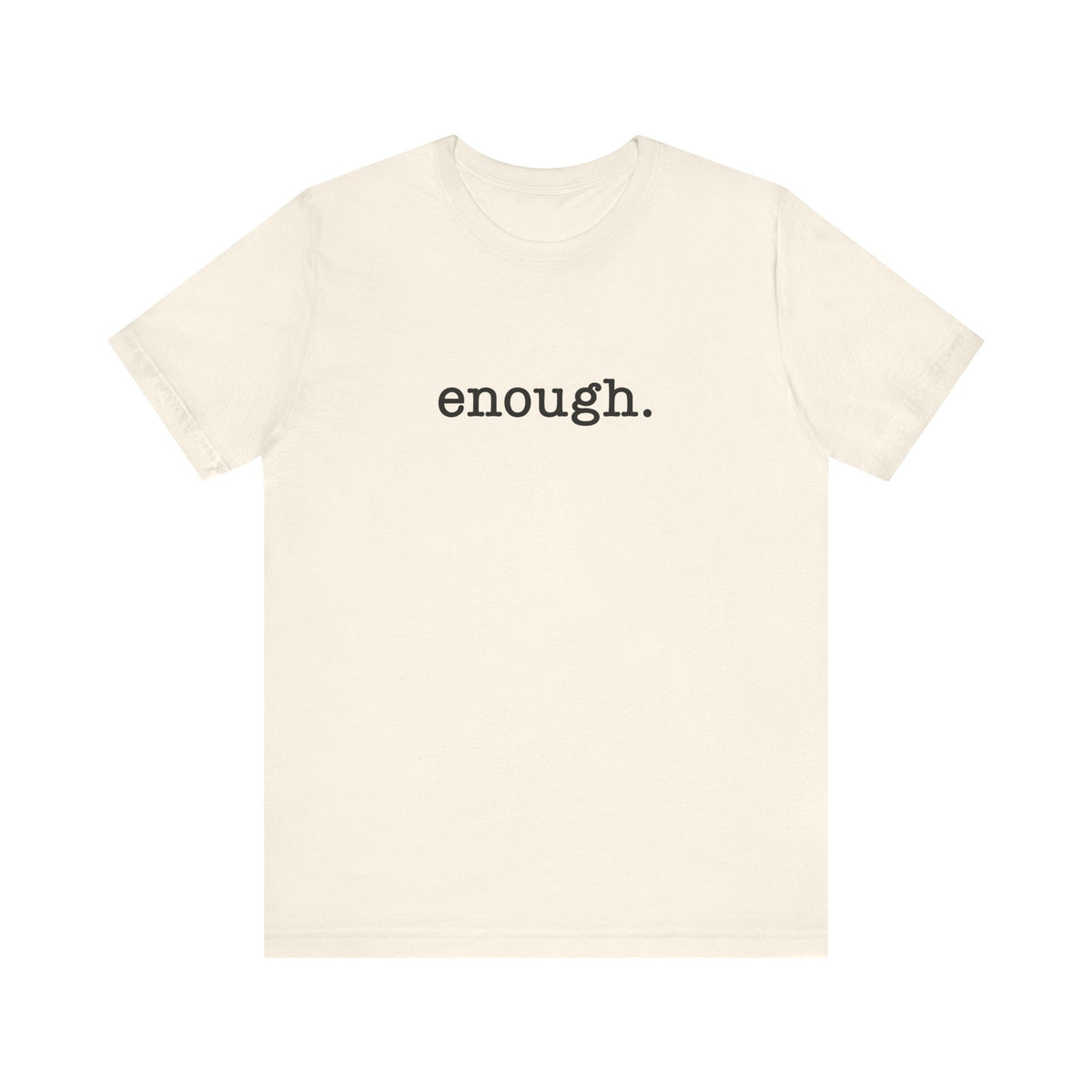 Enough Unisex T-Shirt - Resistance Nation