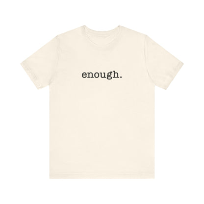 Enough Unisex T-Shirt - Resistance Nation