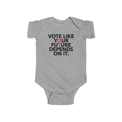 Vote Like Your Future Depends On It Baby Bodysuit - Resistance Nation