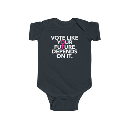 Vote Like Your Future Depends On It Baby Bodysuit - Resistance Nation