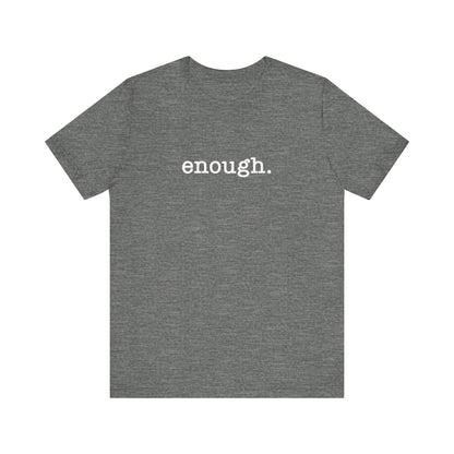 Enough Unisex T-Shirt - Resistance Nation