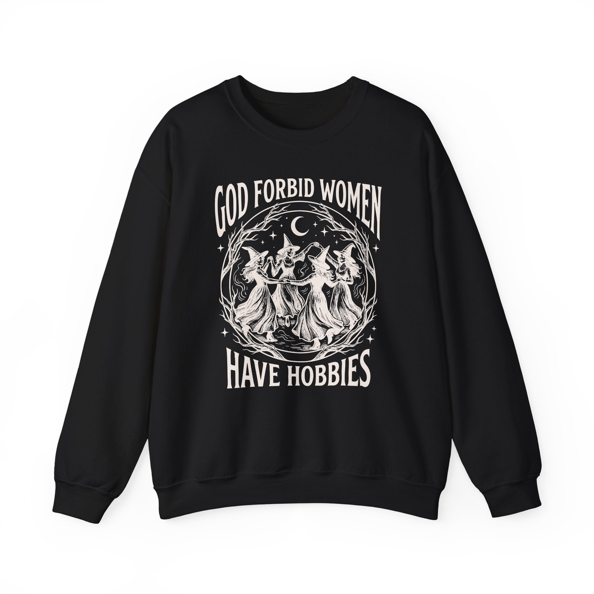 God Forbid Women Have Hobbies Unisex Sweatshirt - Resistance Nation