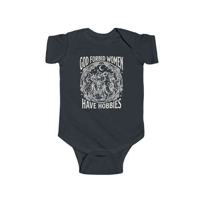 God Forbid Women Have Hobbies Baby Bodysuit - Resistance Nation