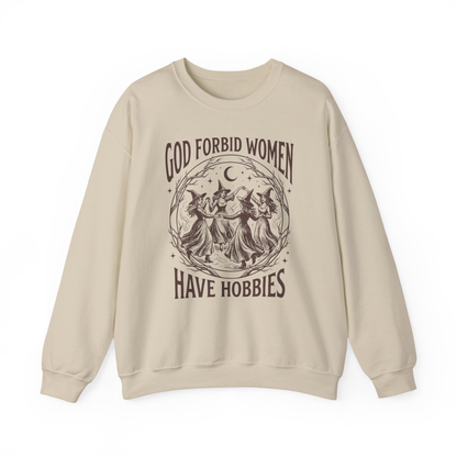 God Forbid Women Have Hobbies Unisex Sweatshirt - Resistance Nation