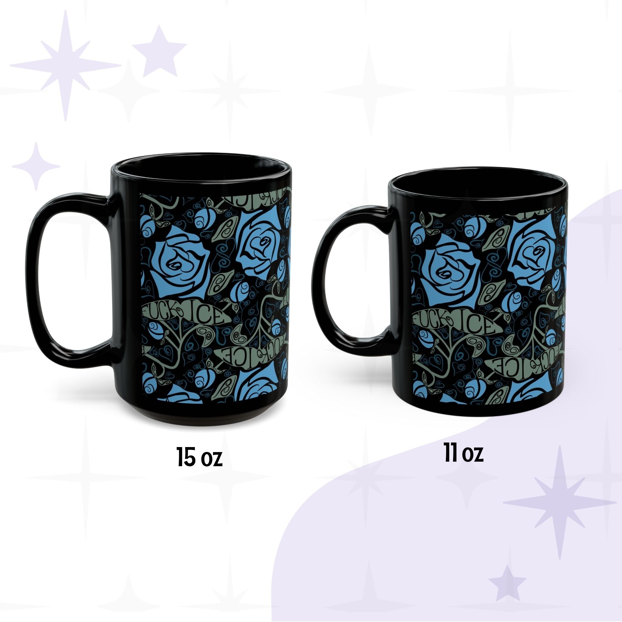 Side-by-side size comparison of dark floral activist coffee mug in 11oz and 15oz, glossy black ceramic with cornflower blue botanical rose pattern and hidden anti-ICE message in sage green leaves